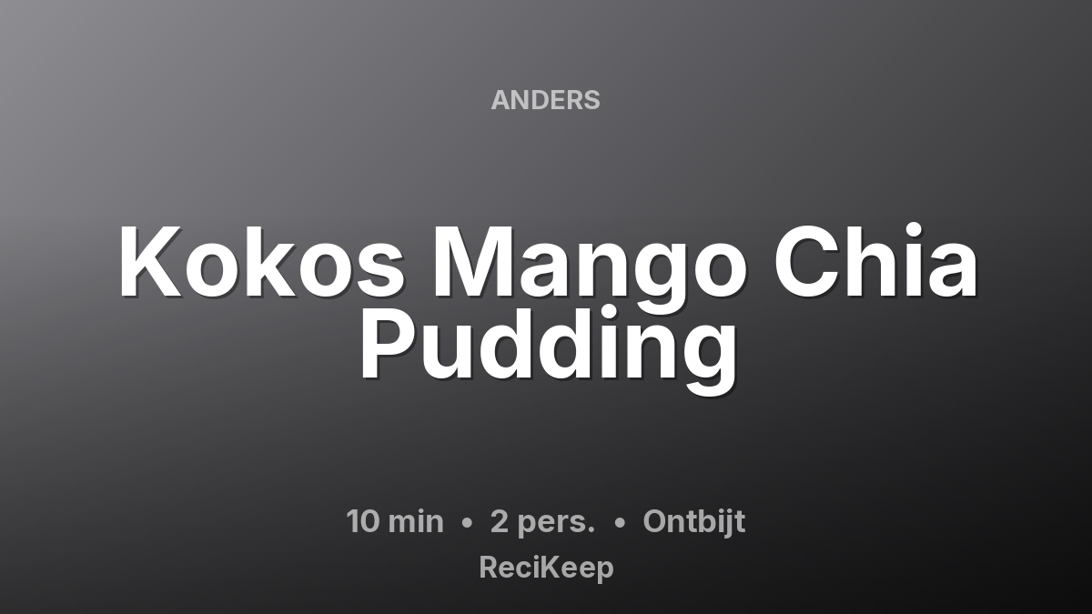 Receptkaart Kokos Mango Chia Pudding – Ontbijt