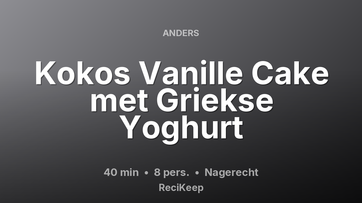 Receptkaart Kokos Vanille Cake met Griekse Yoghurt – Nagerecht