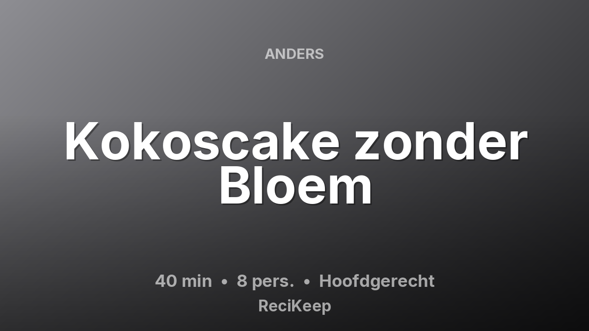 Receptkaart Kokoscake zonder Bloem – Hoofdgerecht