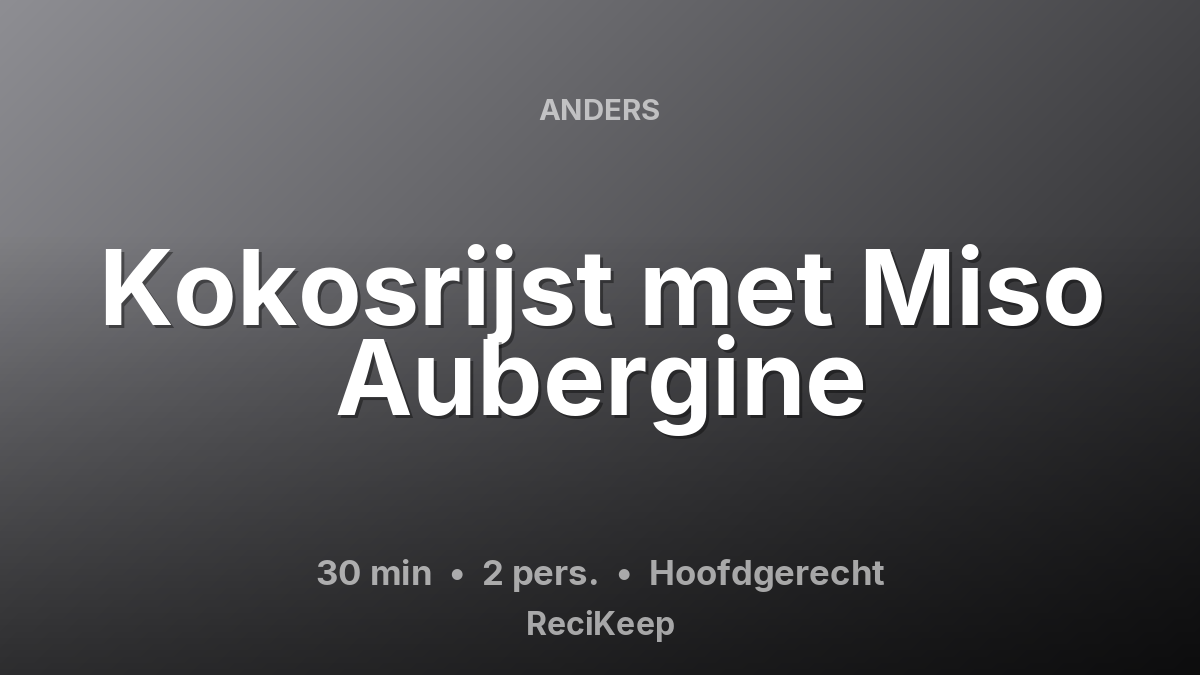 Receptkaart Kokosrijst met Miso Aubergine – Hoofdgerecht