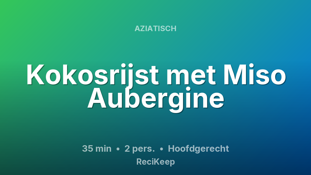 Receptkaart Kokosrijst met Miso Aubergine – Hoofdgerecht