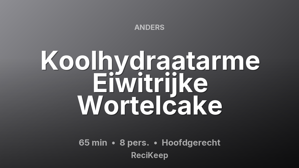 Receptkaart Koolhydraatarme Eiwitrijke Wortelcake – Hoofdgerecht