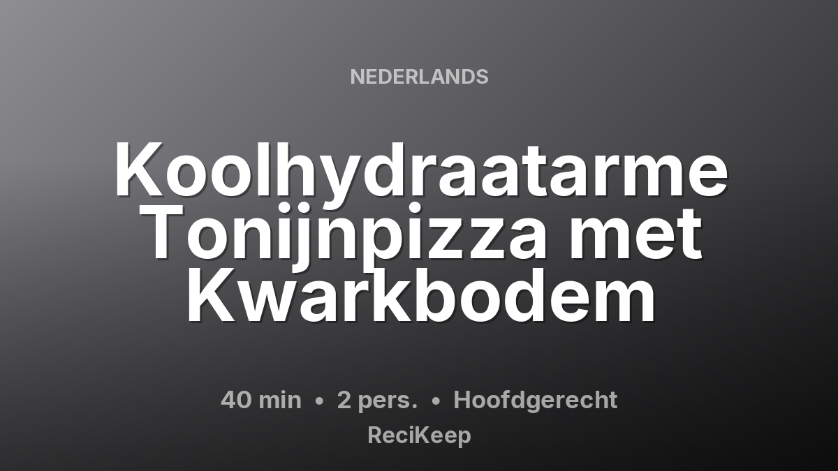 Receptkaart Koolhydraatarme Tonijnpizza met Kwarkbodem – Hoofdgerecht