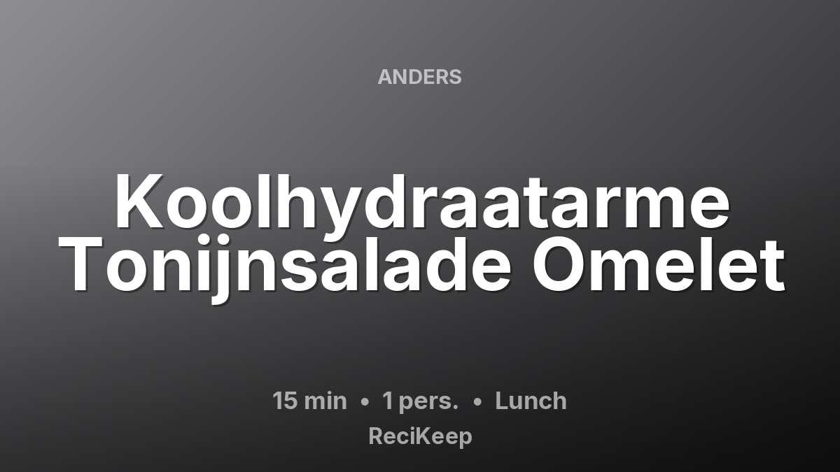 Receptkaart Koolhydraatarme Tonijnsalade Omelet – Lunch