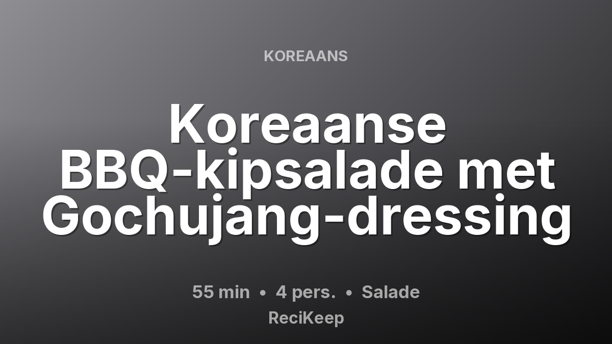 Receptkaart Koreaanse BBQ-kipsalade met Gochujang-dressing – Salade