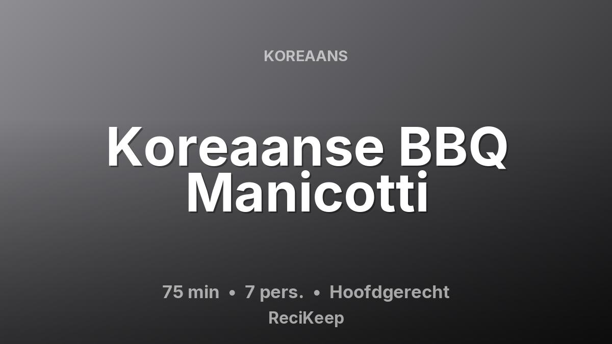 Receptkaart Koreaanse BBQ Manicotti – Hoofdgerecht