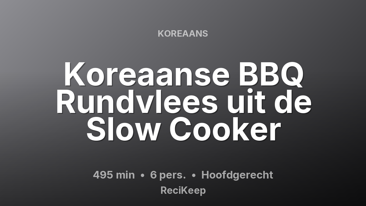Receptkaart Koreaanse BBQ Rundvlees uit de Slow Cooker – Hoofdgerecht