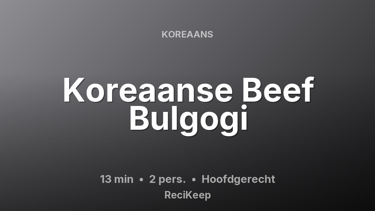 Receptkaart Koreaanse Beef Bulgogi – Hoofdgerecht