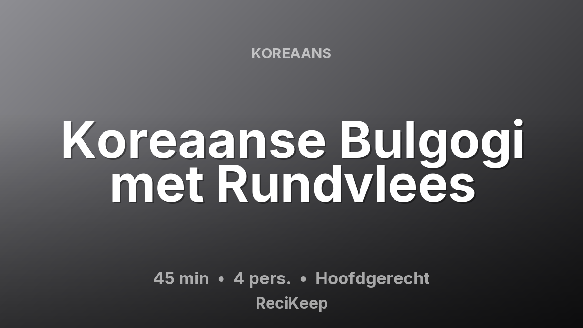 Receptkaart Koreaanse Bulgogi met Rundvlees – Hoofdgerecht