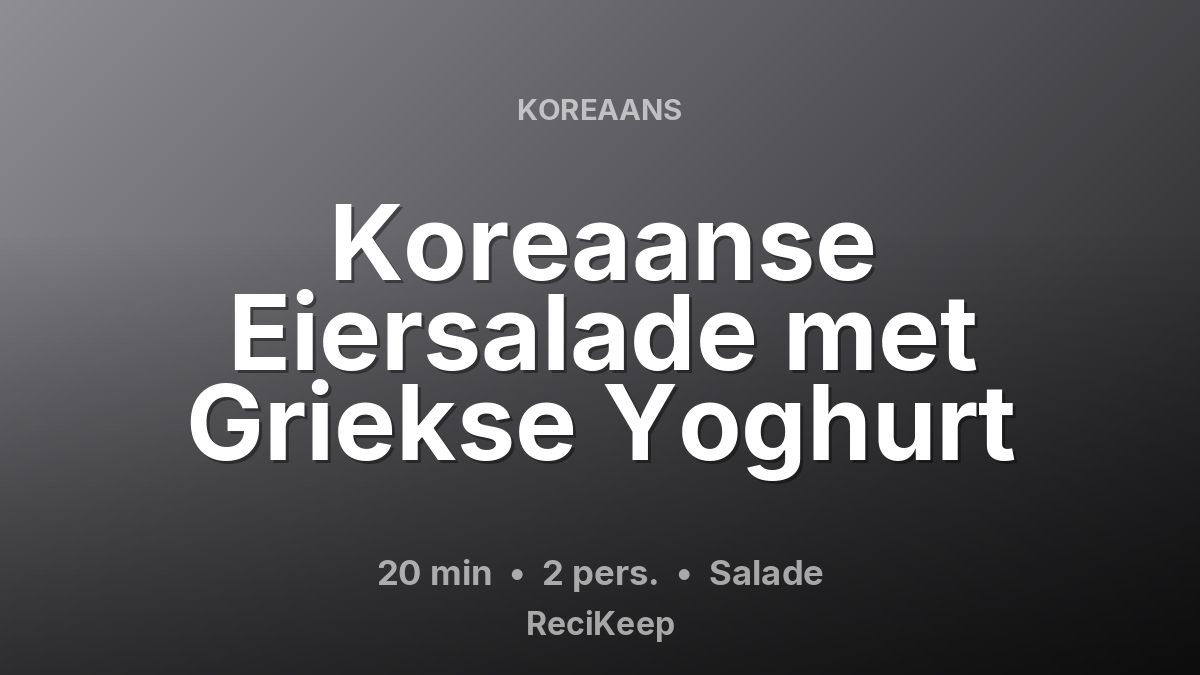 Receptkaart Koreaanse Eiersalade met Griekse Yoghurt – Salade