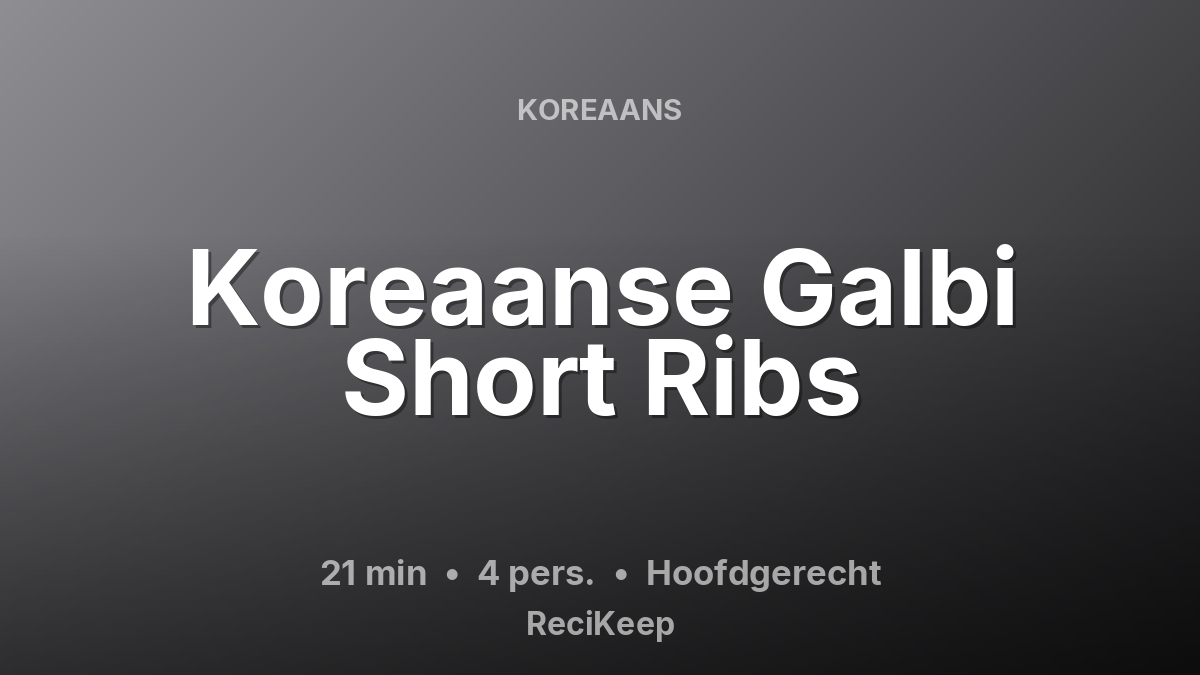Receptkaart Koreaanse Galbi Short Ribs – Hoofdgerecht