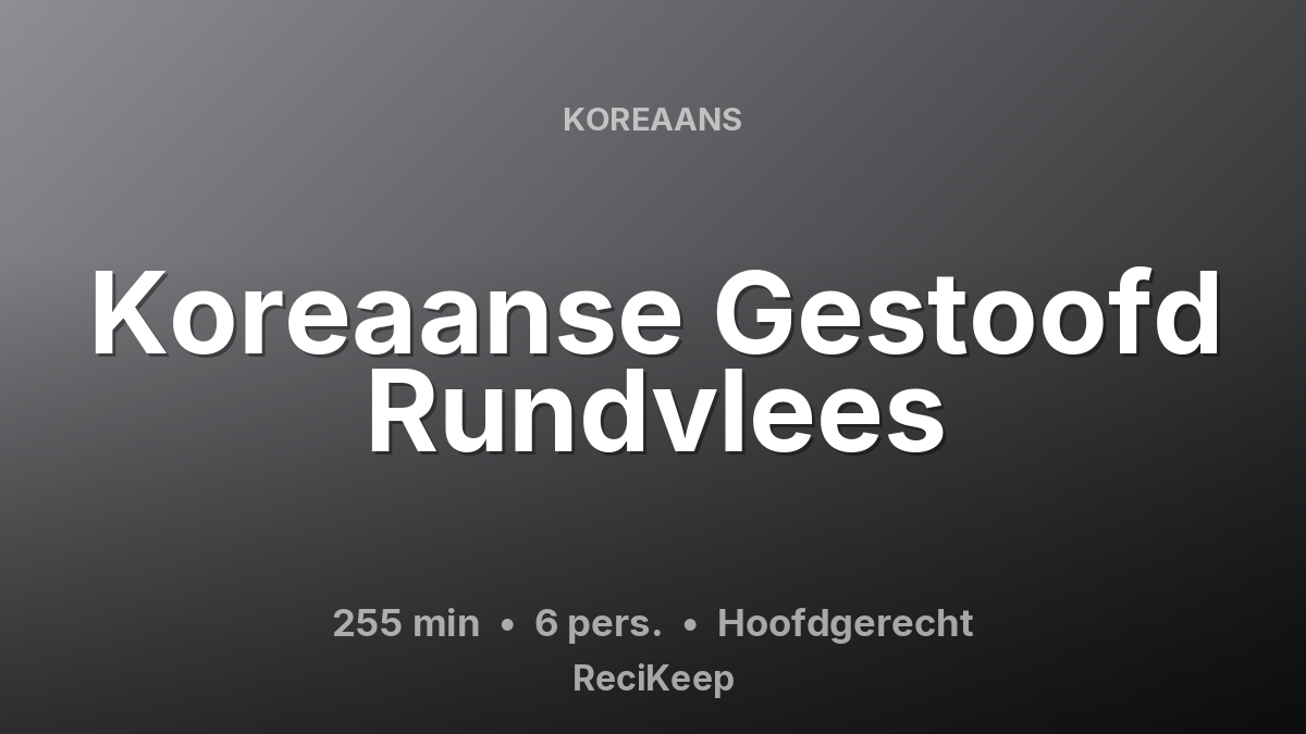 Receptkaart Koreaanse Gestoofd Rundvlees – Hoofdgerecht