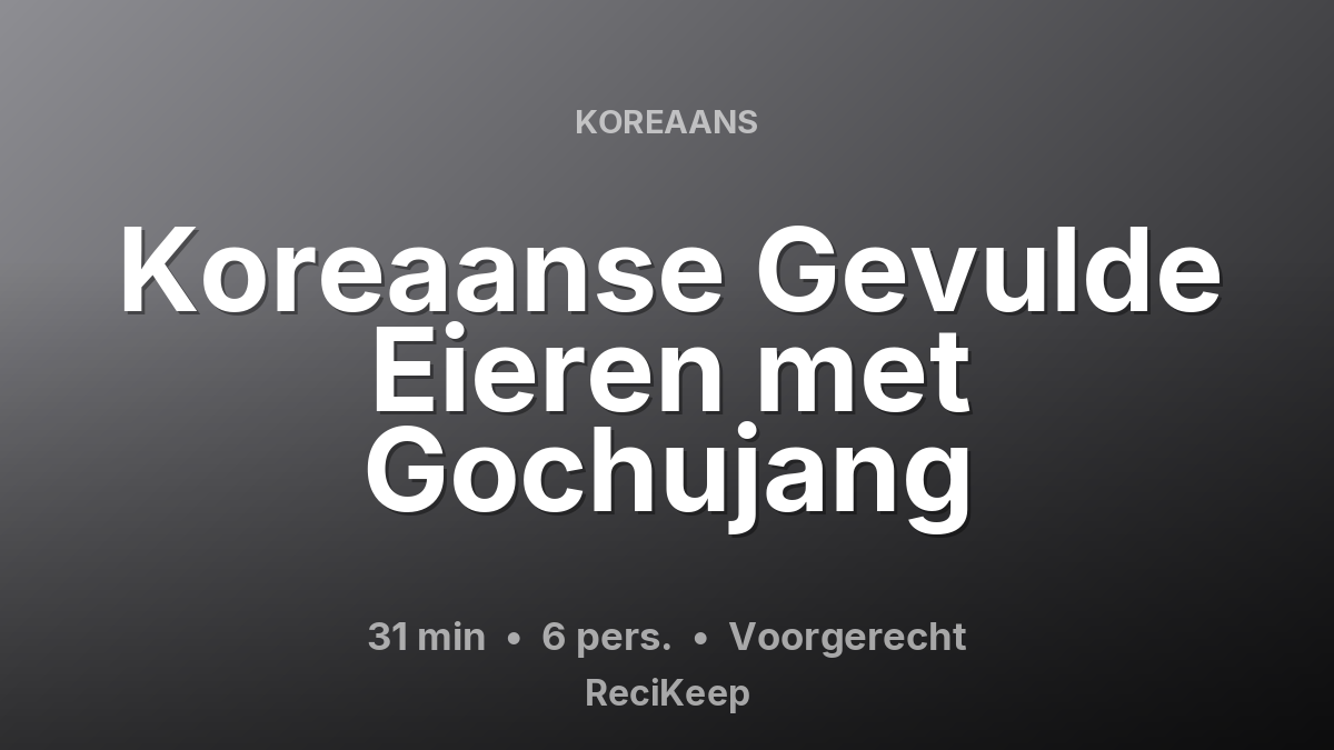 Receptkaart Koreaanse Gevulde Eieren met Gochujang – Voorgerecht