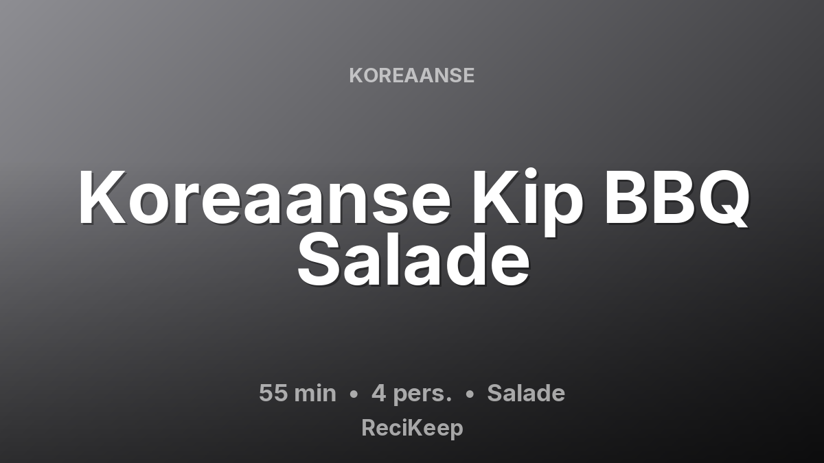 Receptkaart Koreaanse Kip BBQ Salade – Salade