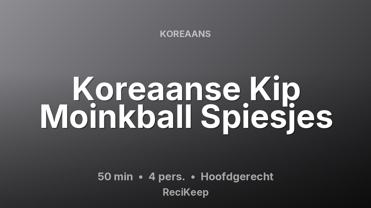 Receptkaart Koreaanse Kip Moinkball Spiesjes – Hoofdgerecht