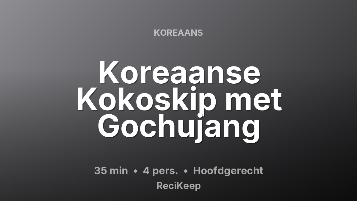 Receptkaart Koreaanse Kokoskip met Gochujang – Hoofdgerecht