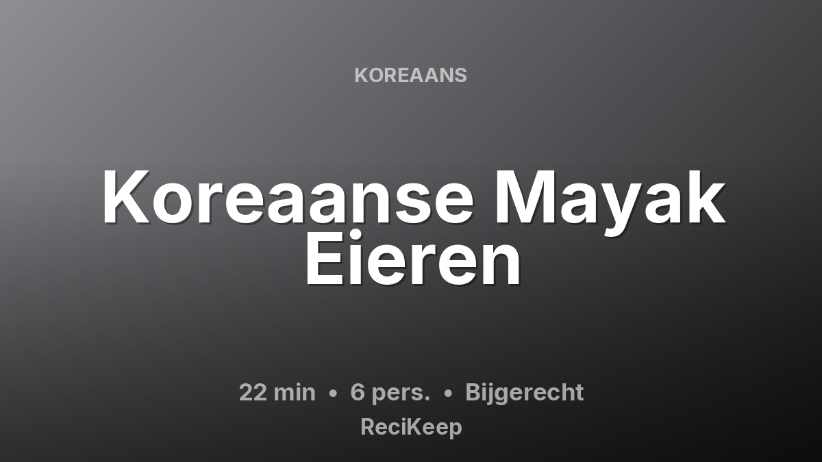Receptkaart Koreaanse Mayak Eieren – Bijgerecht