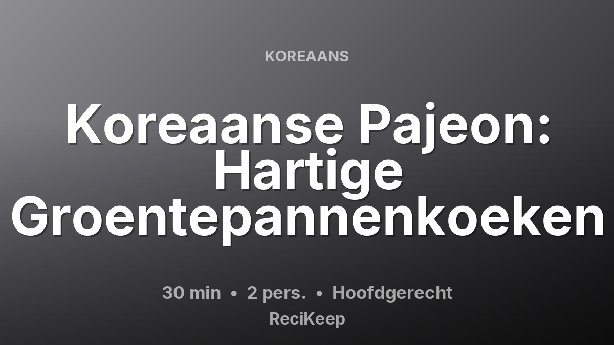 Receptkaart Koreaanse Pajeon: Hartige Groentepannenkoeken – Hoofdgerecht