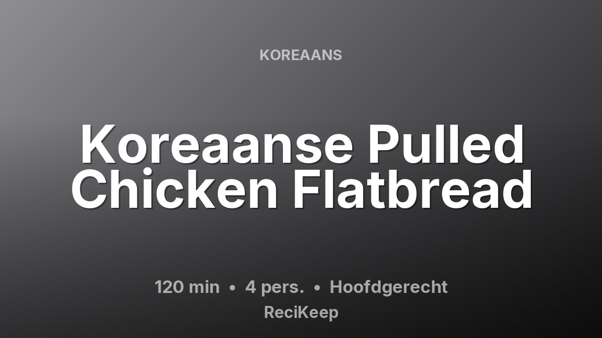 Receptkaart Koreaanse Pulled Chicken Flatbread – Hoofdgerecht