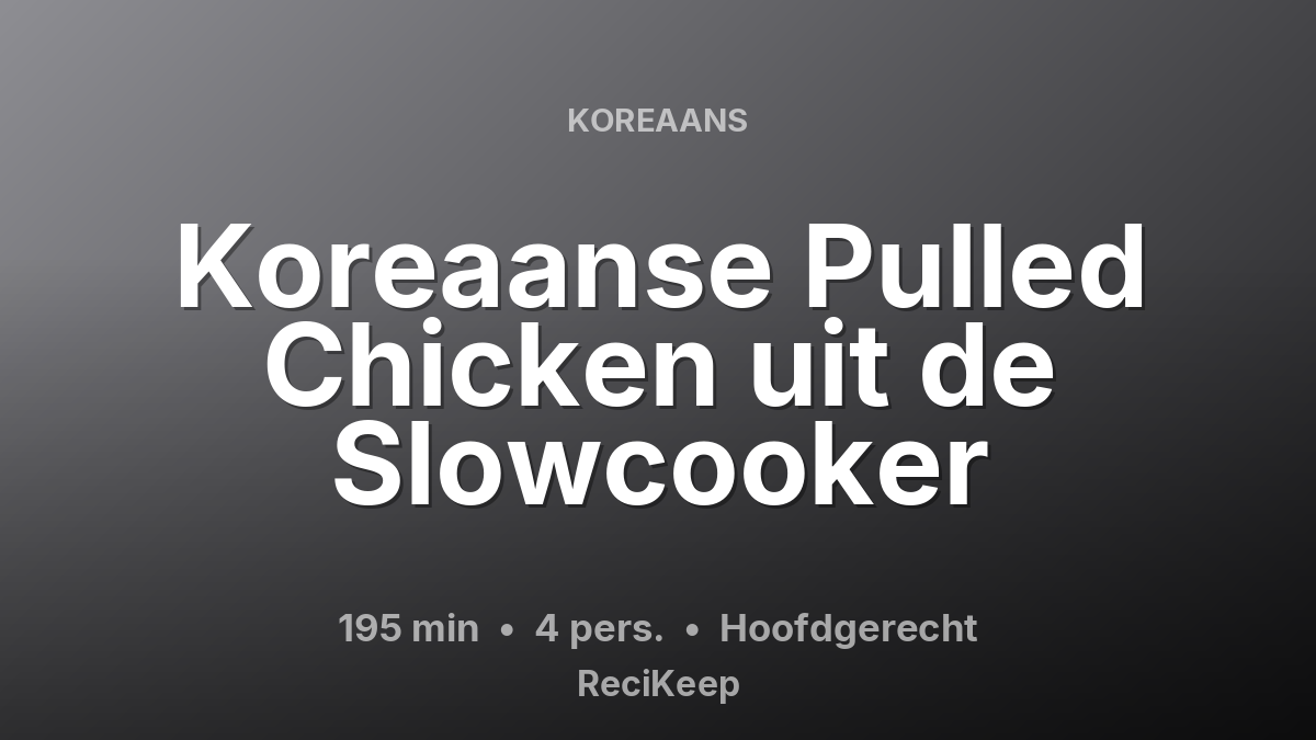 Receptkaart Koreaanse Pulled Chicken uit de Slowcooker – Hoofdgerecht