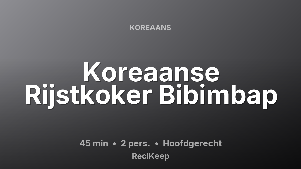 Receptkaart Koreaanse Rijstkoker Bibimbap – Hoofdgerecht