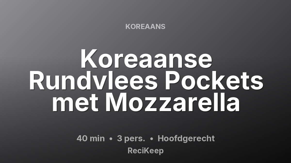 Receptkaart Koreaanse Rundvlees Pockets met Mozzarella – Hoofdgerecht
