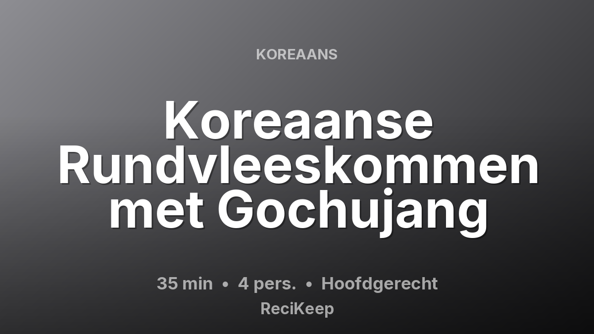 Receptkaart Koreaanse Rundvleeskommen met Gochujang – Hoofdgerecht