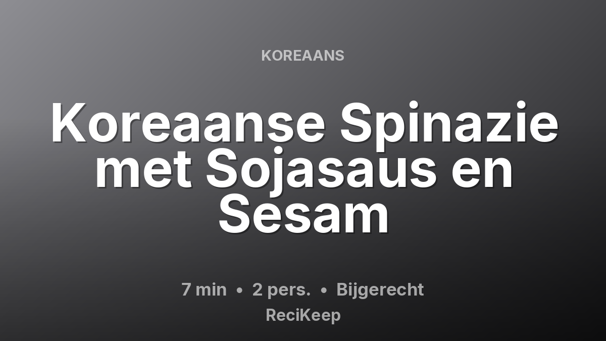Receptkaart Koreaanse Spinazie met Sojasaus en Sesam – Bijgerecht
