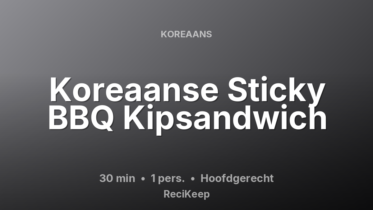 Receptkaart Koreaanse Sticky BBQ Kipsandwich – Hoofdgerecht