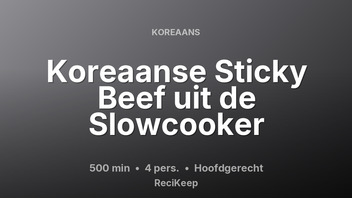 Receptkaart Koreaanse Sticky Beef uit de Slowcooker – Hoofdgerecht