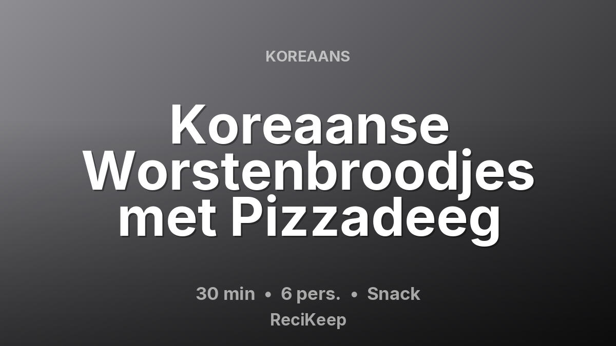 Receptkaart Koreaanse Worstenbroodjes met Pizzadeeg – Snack