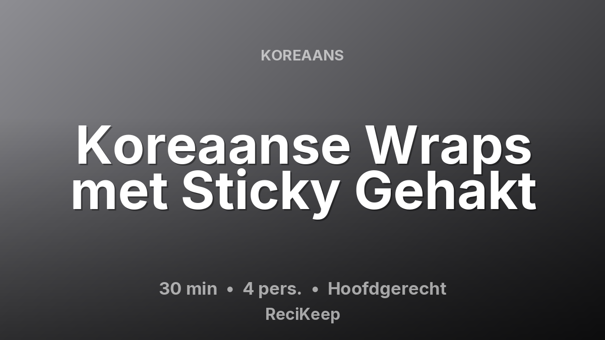 Receptkaart Koreaanse Wraps met Sticky Gehakt – Hoofdgerecht