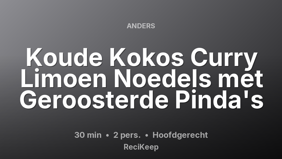 Receptkaart Koude Kokos Curry Limoen Noedels met Geroosterde Pinda's – Hoofdgerecht