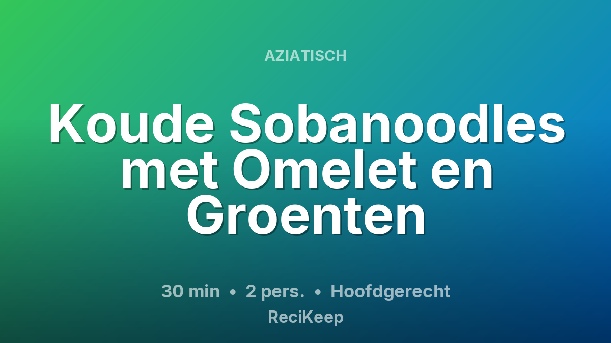 Receptkaart Koude Sobanoodles met Omelet en Groenten – Hoofdgerecht