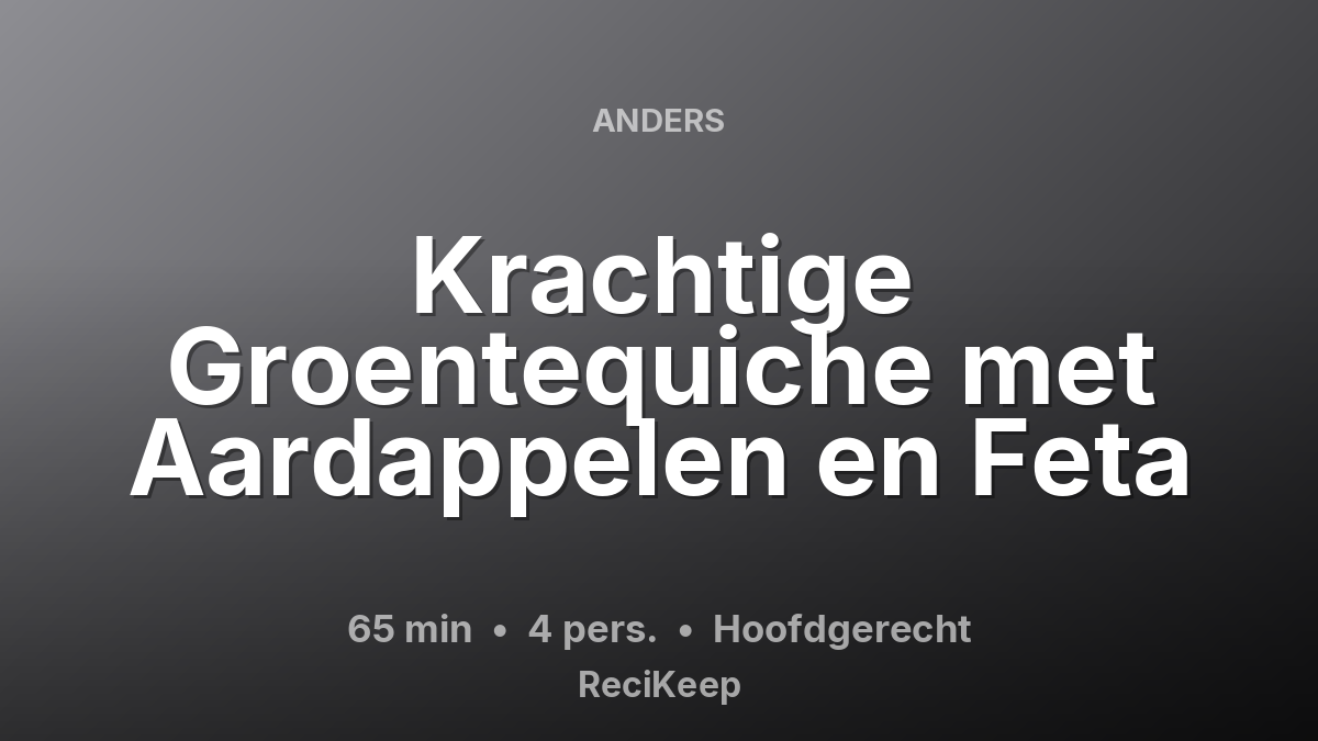 Receptkaart Krachtige Groentequiche met Aardappelen en Feta – Hoofdgerecht