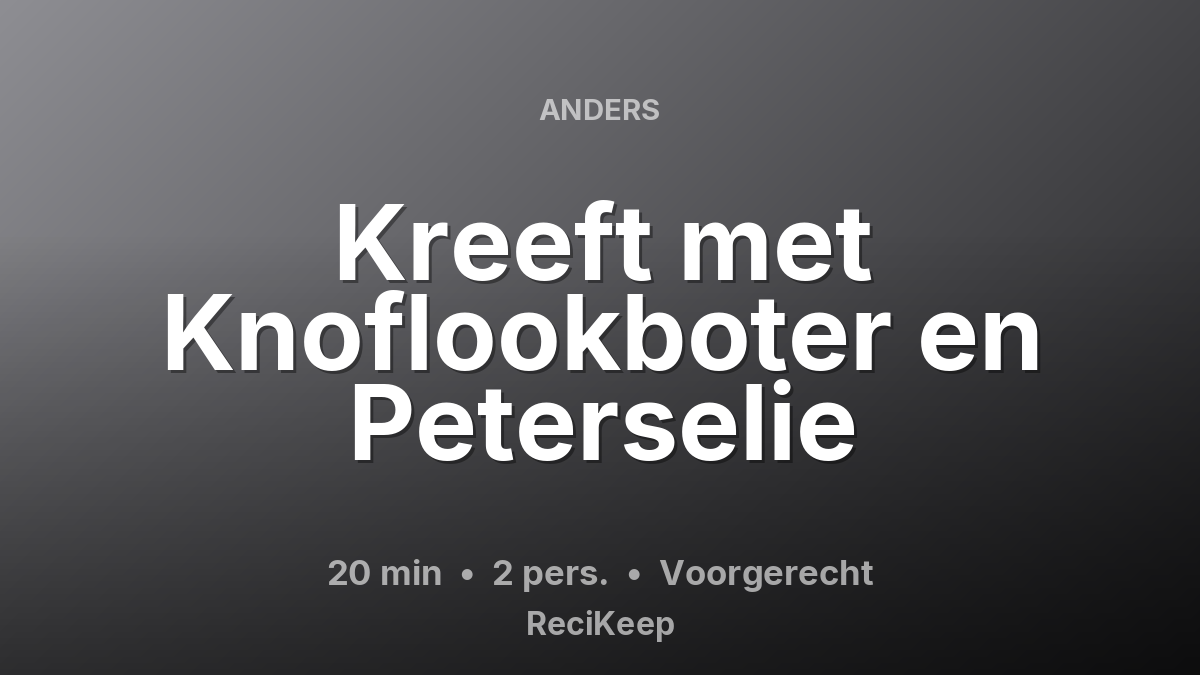 Receptkaart Kreeft met Knoflookboter en Peterselie – Voorgerecht