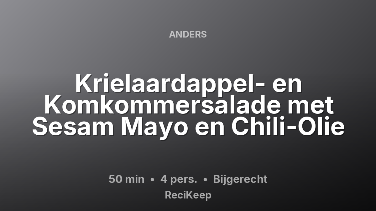 Receptkaart Krielaardappel- en Komkommersalade met Sesam Mayo en Chili-Olie – Bijgerecht