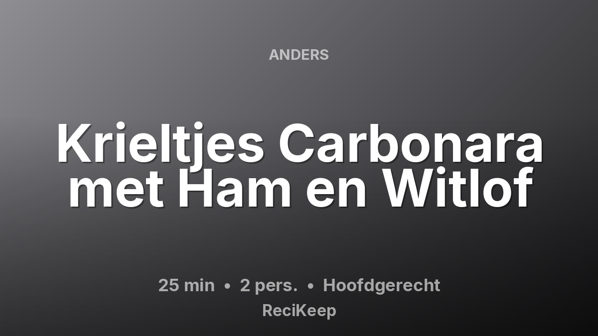 Receptkaart Krieltjes Carbonara met Ham en Witlof – Hoofdgerecht