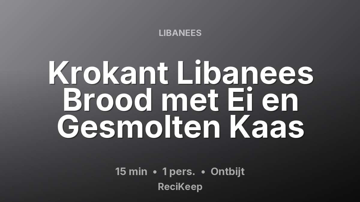 Receptkaart Krokant Libanees Brood met Ei en Gesmolten Kaas – Ontbijt