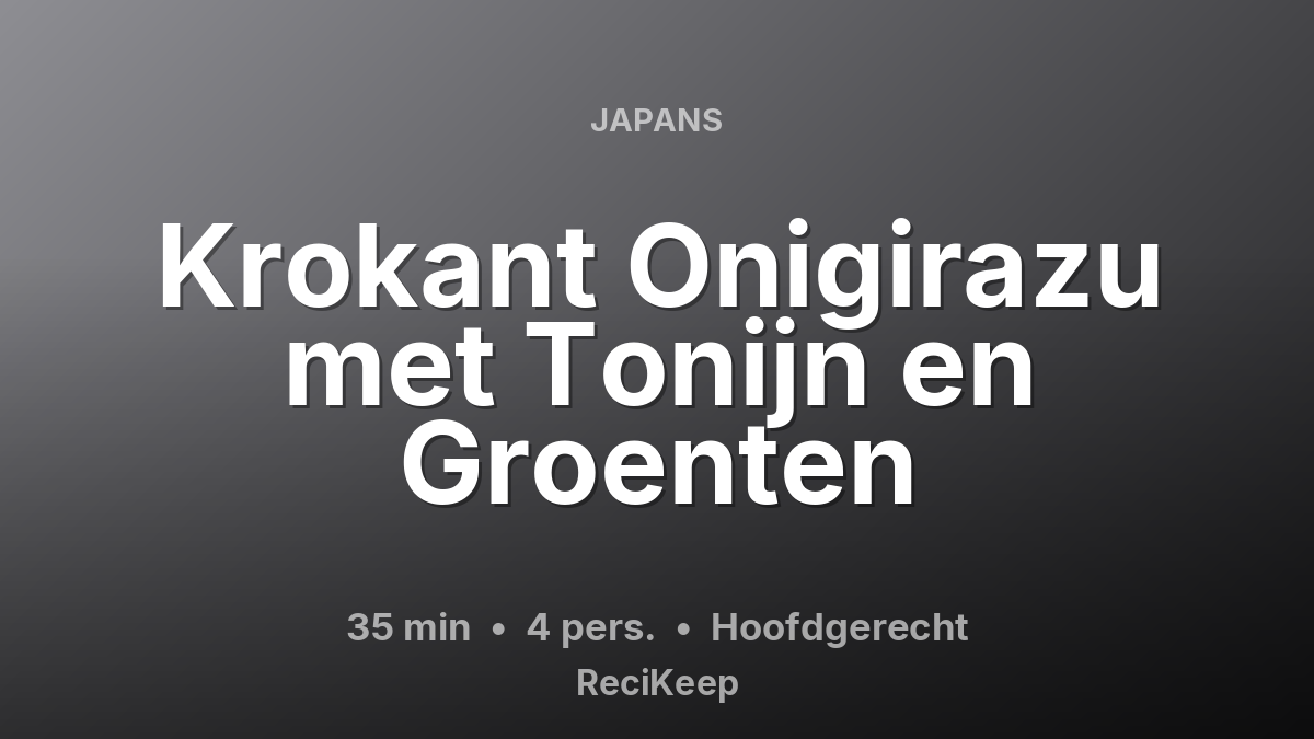 Receptkaart Krokant Onigirazu met Tonijn en Groenten – Hoofdgerecht