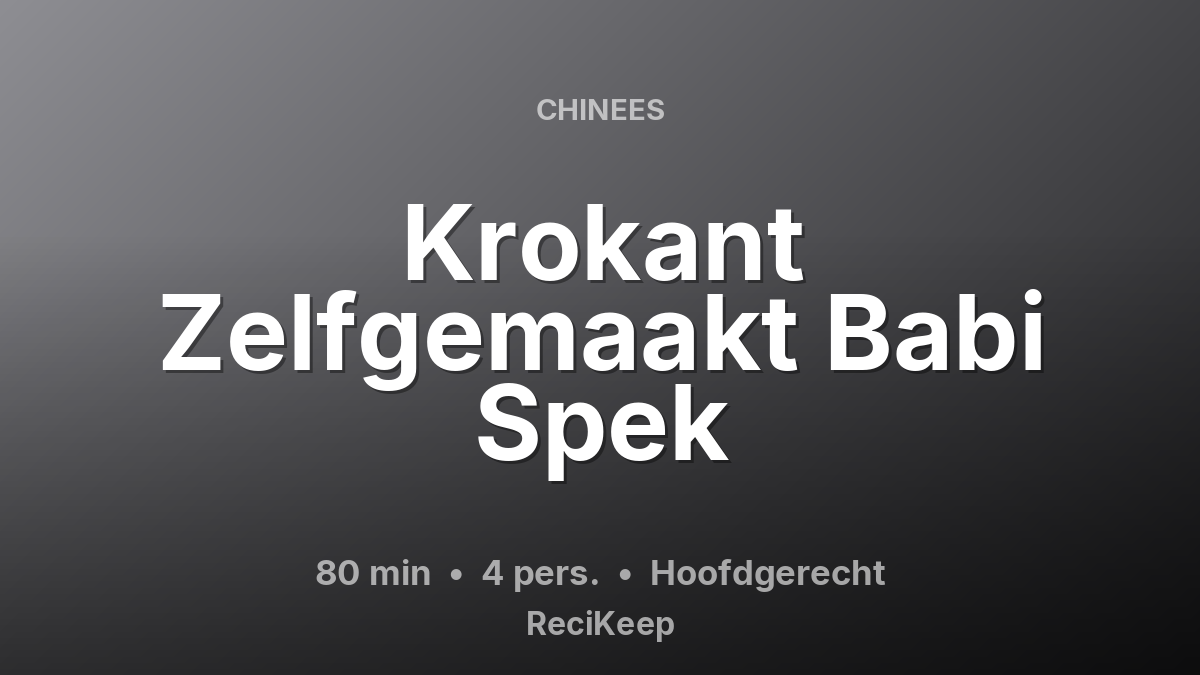 Receptkaart Krokant Zelfgemaakt Babi Spek – Hoofdgerecht