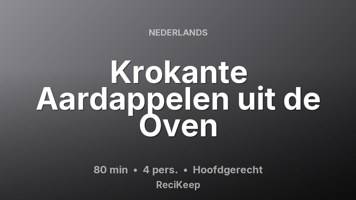 Receptkaart Krokante Aardappelen uit de Oven – Hoofdgerecht