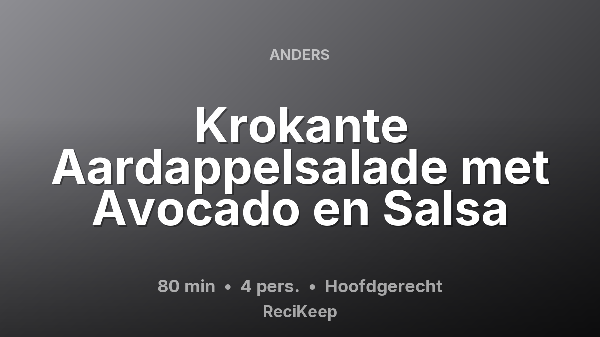Receptkaart Krokante Aardappelsalade met Avocado en Salsa – Hoofdgerecht