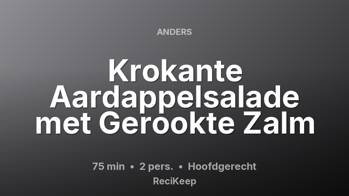 Receptkaart Krokante Aardappelsalade met Gerookte Zalm – Hoofdgerecht
