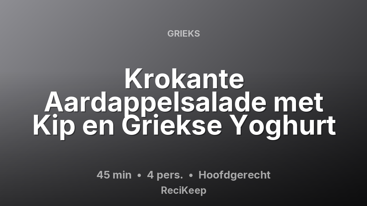 Receptkaart Krokante Aardappelsalade met Kip en Griekse Yoghurt – Hoofdgerecht