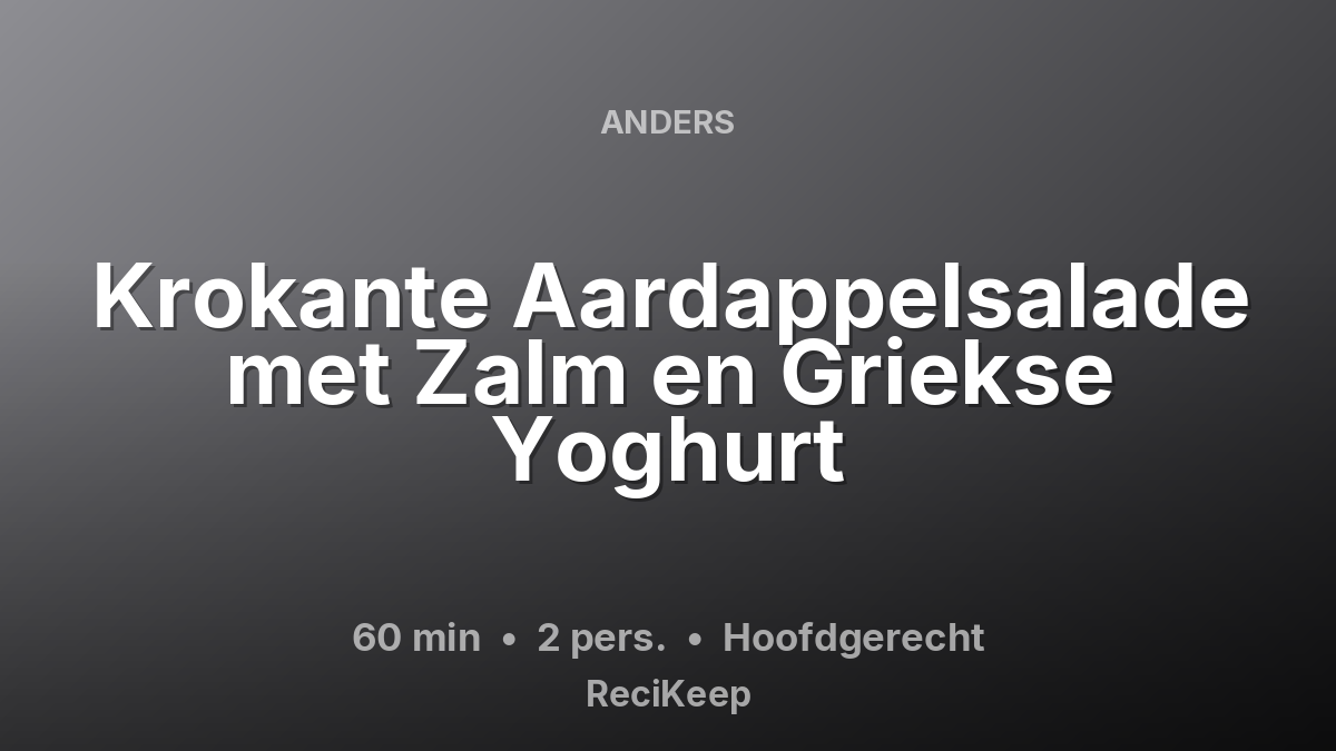 Receptkaart Krokante Aardappelsalade met Zalm en Griekse Yoghurt – Hoofdgerecht