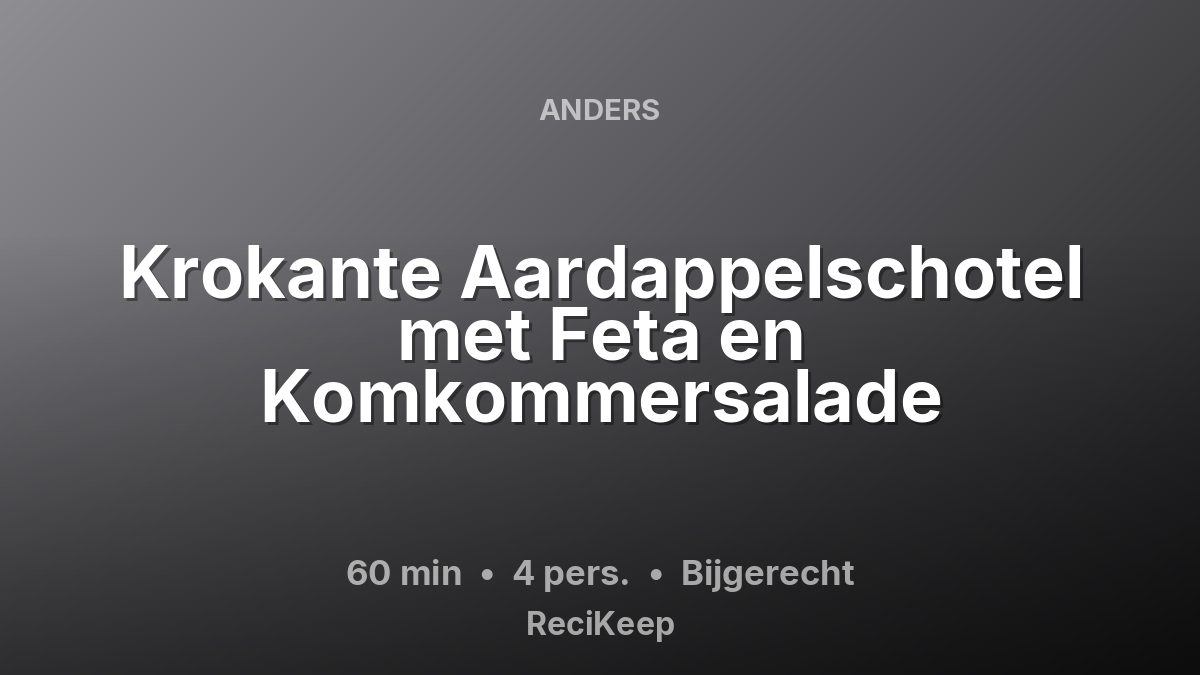 Receptkaart Krokante Aardappelschotel met Feta en Komkommersalade – Bijgerecht