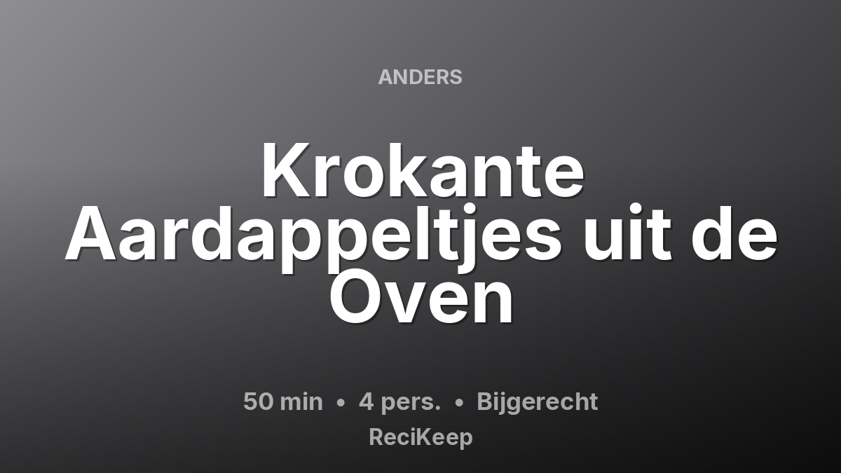 Receptkaart Krokante Aardappeltjes uit de Oven – Bijgerecht