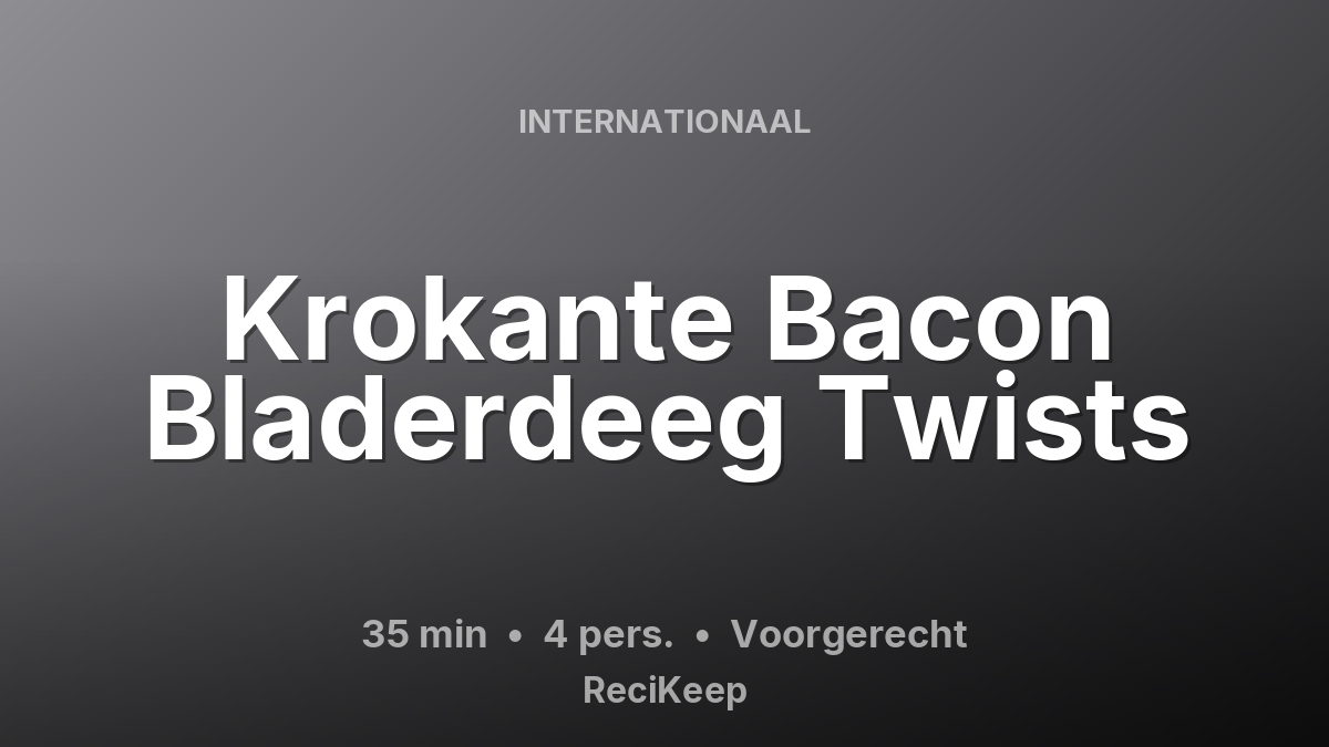 Receptkaart Krokante Bacon Bladerdeeg Twists – Voorgerecht