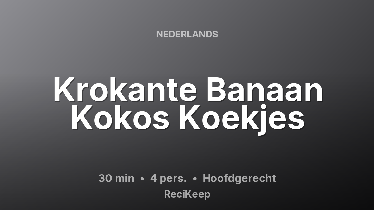 Receptkaart Krokante Banaan Kokos Koekjes – Hoofdgerecht